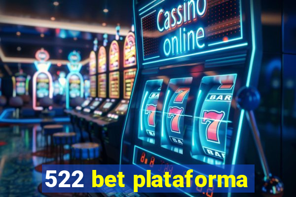 522 bet plataforma